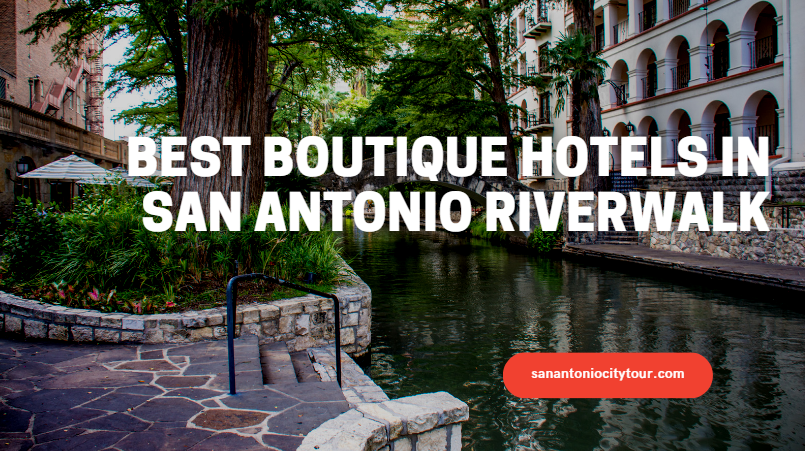 8 Best Boutique Hotels In San Antonio
